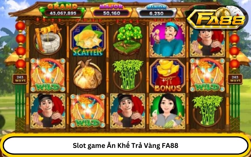 Slot game Ăn Khế Trả Vàng FA88