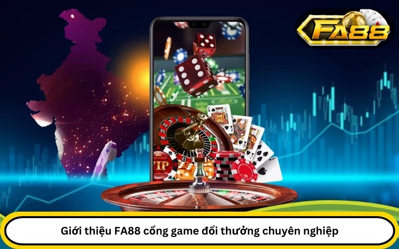 Giới thiệu FA88 cổng game đổi thưởng chuyên nghiệp