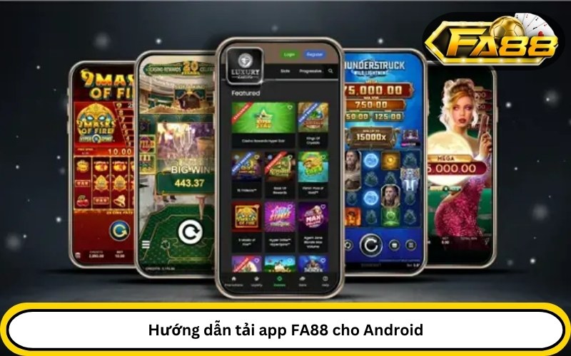 Hướng dẫn tải app FA88 cho Android