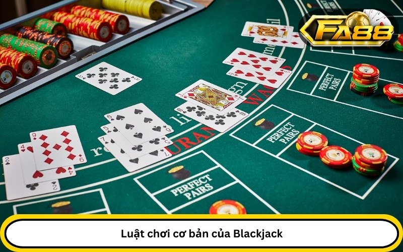 Luật chơi cơ bản của Blackjack