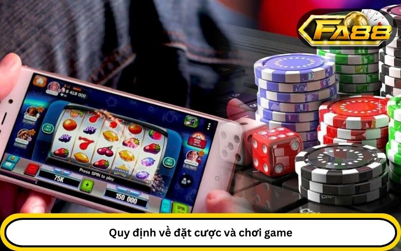 Quy định về đặt cược và chơi game