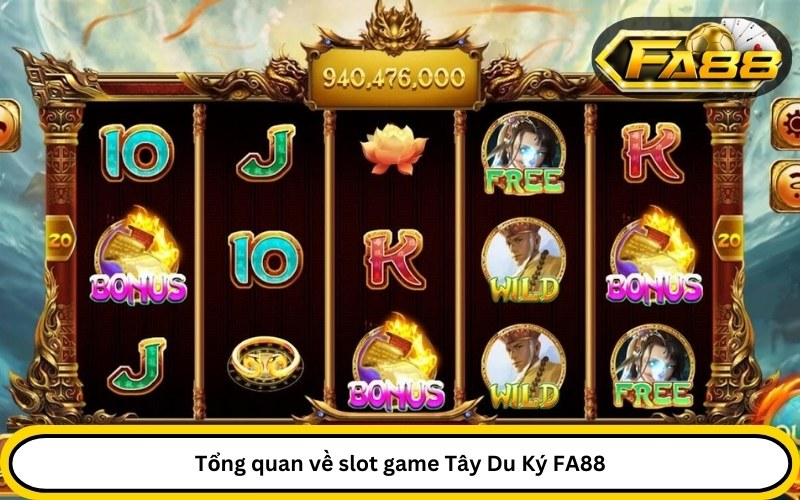 Tổng quan về slot game Tây Du Ký FA88